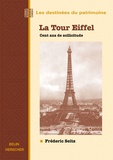 Frédéric Seitz - La Tour Eiffel. Cent Ans De Sollicitude.