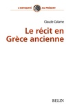 Claude Calame - Le récit en Grèce ancienne.