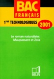 Nathalie Solomon - Francais 1eres Technologiques. Le Roman Naturaliste : Maupassant Et Zola, Edition 2001.