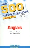 Anne Magret-Chelot et Sylvia Avrand-Margot - Les 500 Sites Internet Anglais. Edition 2001.