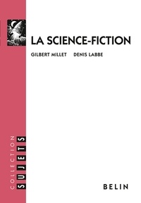 Denis Labbé et Gilbert Millet - La Science-Fiction.
