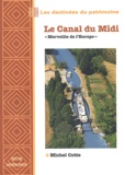 Michel Cotte - Le Canal Du Midi. "Merveille De L'Europe".