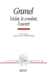 Michel Deguy et Jean-Luc Nancy - Granel : l'éclat, le combat, l'ouvert.