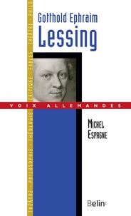 Michel Espagne - Gotthold Ephraim Lessing.