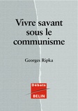 Georges Ripka - Vivre Savant Sous Le Communisme.
