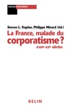 Robert Frank et Steven L. Kaplan - La France, malade du corporatisme ? - XVIIIe-XXe siècles.