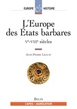 Jean-Pierre Leguay - L'Europe Des Etats Barbares Veme-Viiieme Siecles.