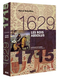 Hervé Drévillon - Les rois absolus (1629-1715).
