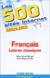Anne Magret-Chelot et Sylvia Avrand-Margot - Les 500 Sites Internet Francais Lettres Classiques. Edition 2003.