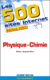 Dimitri Jacquier-Roux - Les 500 Sites Internet Physique-Chimie. Edition 2003.