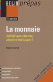 Franck Jarno - La monnaie - Réalité quotidienne, absence théorique ?.
