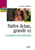 Jean-Vital de Monléon - Naître là-bas, grandir ici - L'adoption internationale.