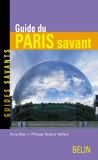 Anna Alter et Philippe Testard-Vaillant - Guide du Paris savant.