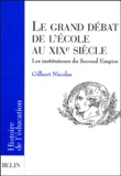 Gilbert Nicolas - Le grand débat de l'école au XIXe siècle - Les instituteurs du Second Empire.
