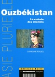 Catherine Poujol - Ouzbékistan - La croisée des chemins.