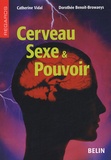 Catherine Vidal et Dorothée Benoit Browaeys - Cerveau, Sexe & Pouvoir.
