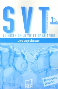 André Duco - Sciences de la Vie et de la Terre 1e S - Livre du professeur.