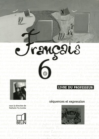 Nathalie Fix-Combe - Français 6e - Livre du professeur  séquences et expression.