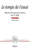 Marielle Macé - Le temps de l'essai - Histoire d'un genre en France au XXe siècle.