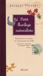 Jacques Testart - Petit florilège naturaliste.
