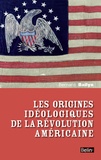 Bernard Bailyn - Les origines idéologiques de la révolution américaine.