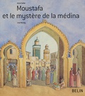 Anne Cadier et Lise Herzog - Moustafa et le mystère de la médina.