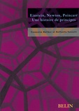 Françoise Balibar et Raffaella Toncelli - Einstein, Newton, Poincaré - Une histoire de principes.