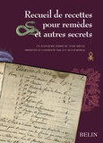 Guy Ducourthial - Recueil de recettes pour remèdes et autres secrets - Manuscrit inédit du XVIIIe siècle.