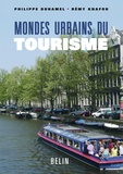 Philippe Duhamel et Rémy Knafou - Mondes urbains du tourisme.