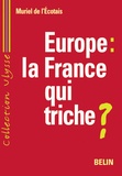 Muriel de L'Ecotais - Europe : la France qui triche ?.