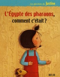 Elisabeth Dumont-Le Cornec et Laurent Sabathié - L'Egypte des pharaons, comment c'était ?.