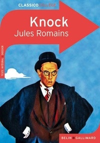 Jules Romains - Knock - Ou Le triomphe de la médecine.