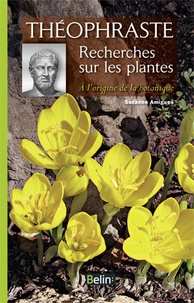  Théophraste et Suzanne Amigues - Recherches sur les plantes - A l'origine de la botanique.