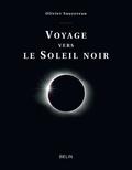 Olivier Sauzereau - Voyage vers le Soleil noir.