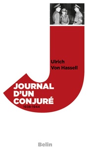 Ulrich von Hassell - Journal d'un conjuré - 1938-1944.