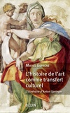 Michel Espagne - L'histoire de l'art comme transfert culturel - L'itinéraire d'Anton Springer.