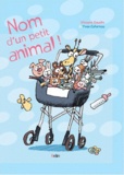 Vincent Gaudin et Yves Calarnou - Nom d'un petit animal !  : .