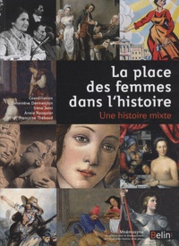 Irène Jami et Geneviève Dermenjian - La place des femmes dans l'histoire - Une histoire mixte.