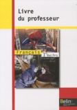 Chantal Delannoy-Poilvé - Français 1e Bac pro - Livre du professeur, Programme 2010.