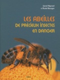 Lionel Hignard et Muriel Bourges - Les abeilles de précieux insectes en danger.