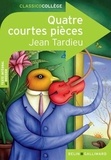 Jean Tardieu - Quatre courtes pièces.