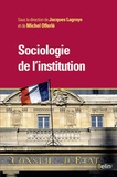 Jacques Lagroye et Michel Offerlé - Sociologie de l'institution.