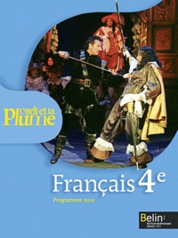 Françoise Lagache et Eric Pellet - Français 4e L'oeil et la plume - Programme 2011.