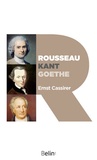 Ernst Cassirer - Rousseau, Kant, Goethe.
