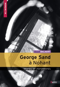 Ella Balaert - George Sand à Nohant - Drames et mimodrames.