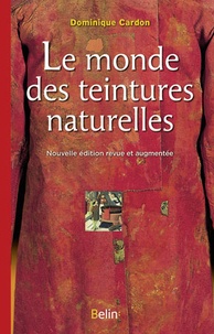 Dominique Cardon - Le monde des teintures naturelles.