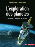 Thérèse Encrenaz et James Lequeux - L'exploration des planètes - De Galilée à nos jours... et au-delà.