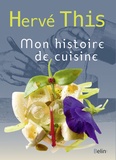 Hervé This - Mon histoire de cuisine.