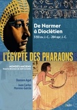 Damien Agut et Juan Carlos Moreno-Garcia - L'Egypte des pharaons - De Narmer à Dioclétien, 3150 av. JC - 284 apr. JC.
