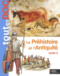 Geneviève Chapier-Legal et Youenn Goasdoué - La Préhistoire et l'Antiquité Cycle 3.
